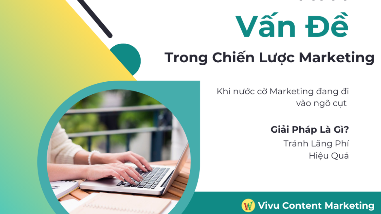 5 Cách Tìm Ra Vấn Đề Trong Chiến Lược Marketing Để Có Giải Pháp Phù Hợp