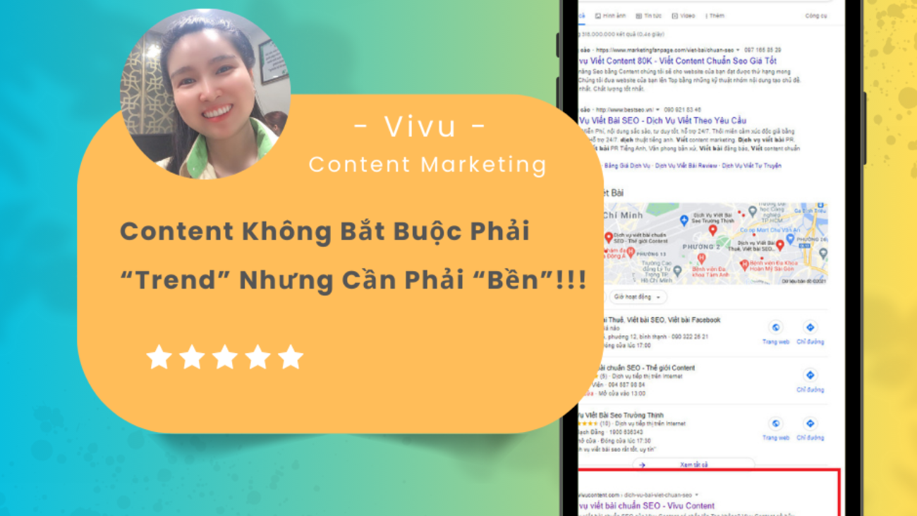 Content Marketing - Content Không Bắt Buộc Phải “Trend” Nhưng Cần Phải “Bền”!!!